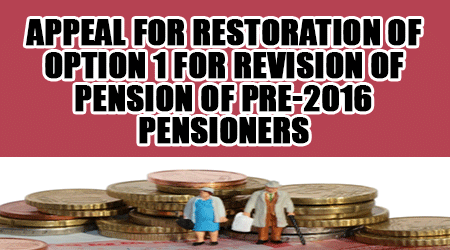 Appeal-for-restoration-of-option-1-for-Revision-of-Pension-of-Pre-2016-Pensioners
