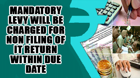 Mandatory-Levy-will-be-charged-for-Non-filing-of-IT-Return-within-Due-date