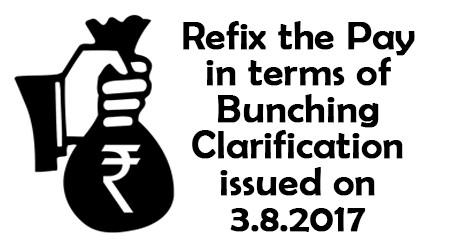 Refix-the-Pay-in-terms-of-Bunching-Clarification-issued-on-3.8.2017