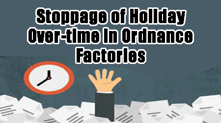 Stoppage-of-Holiday-Over-time-in-Ordnance-Factories