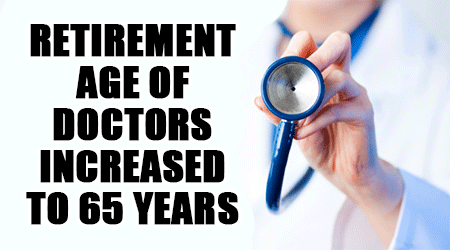 Retirement Age of Doctors increased to 65 years