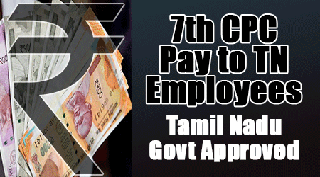 7th CPC Pay to TN Employees