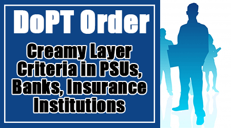 Creamy Layer Criteria in PSUs, Banks, Insurance Institutions