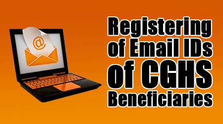 Registering of Email IDs of CGHS beneficiaries