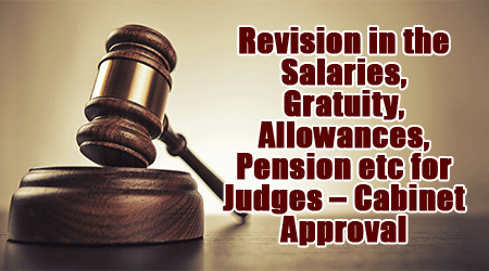 Revision in the salaries, gratuity, allowances, pension etc for Judges