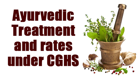 Ayurvedic Treatment and rates under CGHS