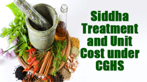 Siddha Treatment and Unit Cost under CGHS